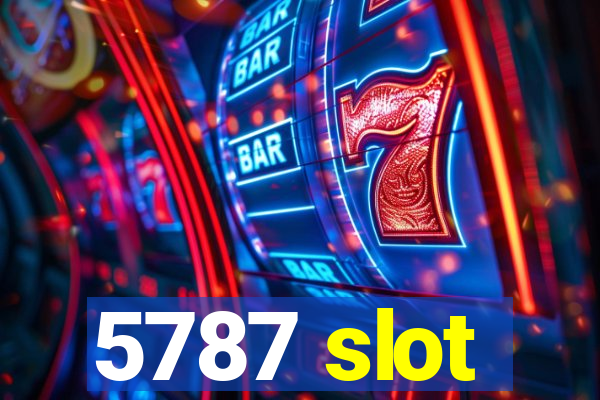 5787 slot
